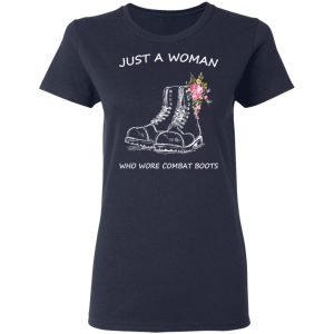 Just A Woman Who Wore Combat Boots T-Shirts 6 Just A Woman Who Wore Combat Boots T Shirts 3