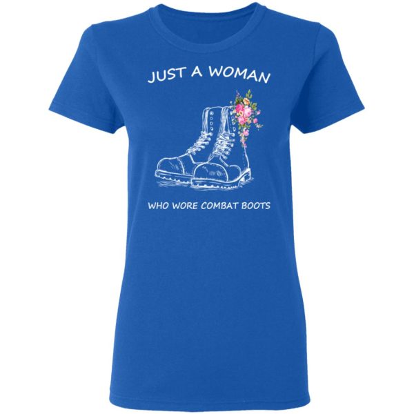 Just A Woman Who Wore Combat Boots T-Shirts