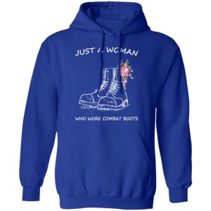 Just A Woman Who Wore Combat Boots T-Shirts 12 Just A Woman Who Wore Combat Boots T Shirts 9