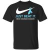 Just Beat It – Beat Ovarian Cancer Gift Shirt