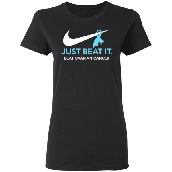 Just Beat It – Beat Ovarian Cancer Gift Shirt