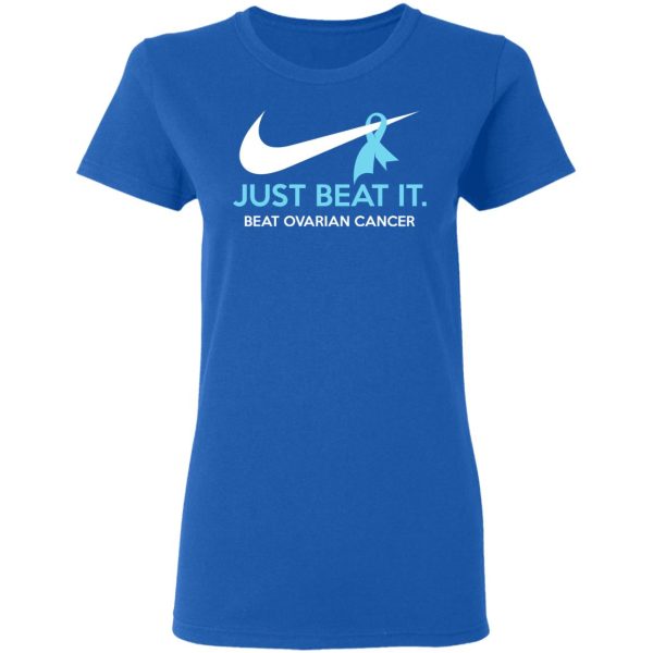 Just Beat It – Beat Ovarian Cancer Gift Shirt