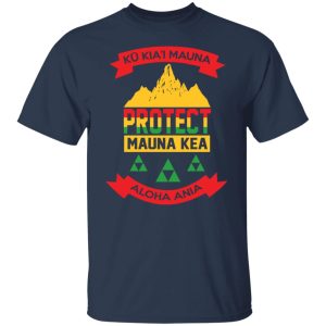 Ku Kiai Mauna Protect Mauna Kea Aloha Aina T Shirts Hoodies Sweater 4