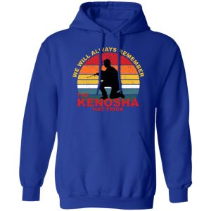 Kyle Rittenhouse We Will Always Remember The Kenosha Hat Trick T-Shirts, Hoodies, Sweater