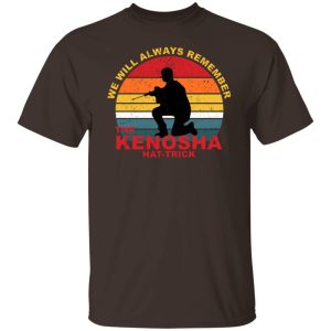 Kyle Rittenhouse We Will Always Remember The Kenosha Hat Trick T-Shirts, Hoodies, Sweater 5 Kyle Rittenhouse We Will Always Remember The Kenosha Hat Trick T Shirts Hoodies Sweater 3
