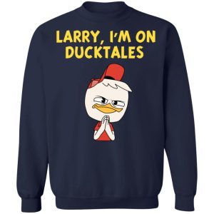 Larry Im On Ducktales T Shirts Hoodies Sweater 7