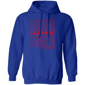 Latina AF Have A Nice Day T Shirts Hoodies Sweatshirt 9