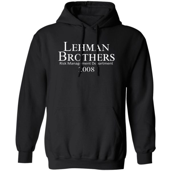 Lehman Brothers Risk Management Department 2008 T-Shirts, Hoodies, Sweater