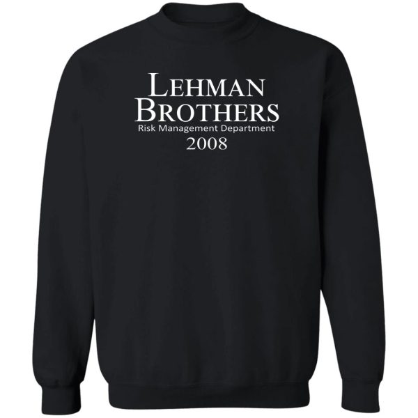 Lehman Brothers Risk Management Department 2008 T-Shirts, Hoodies, Sweater