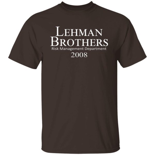 Lehman Brothers Risk Management Department 2008 T-Shirts, Hoodies, Sweater