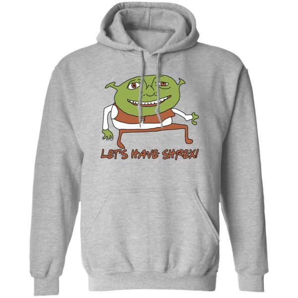 Let’s Have Shrex T-Shirts, Hoodies, Sweater