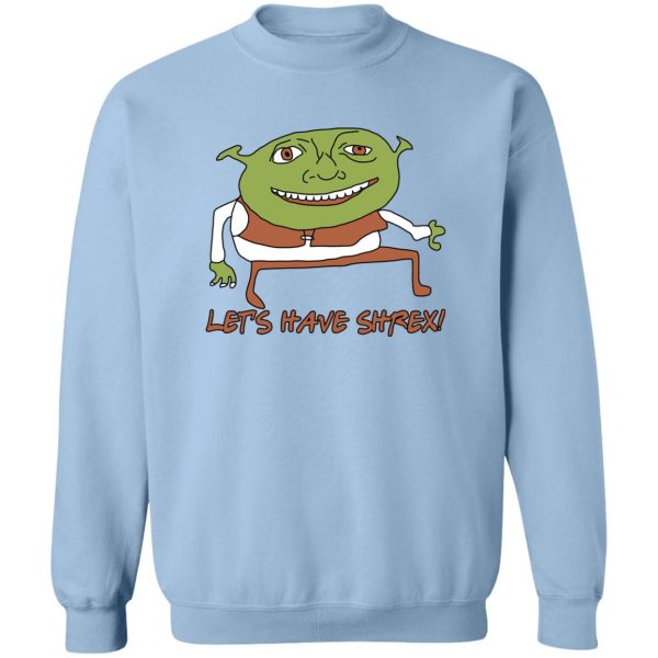 Let’s Have Shrex T-Shirts, Hoodies, Sweater