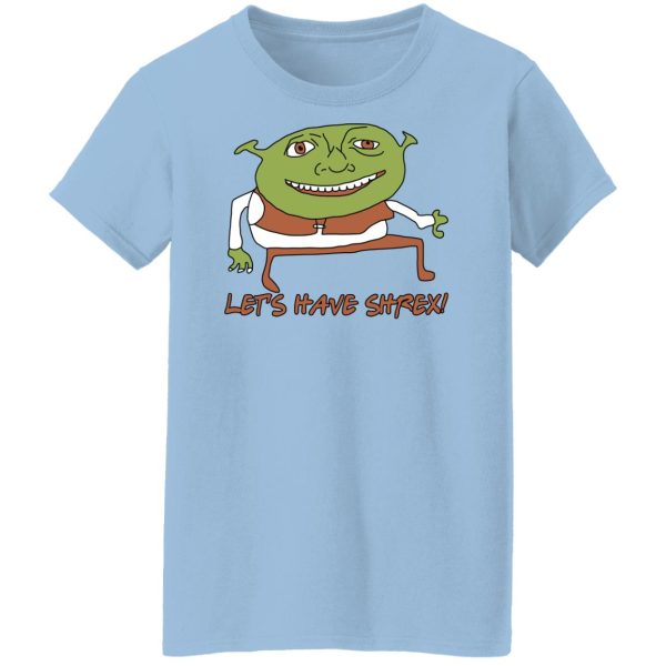 Let’s Have Shrex T-Shirts, Hoodies, Sweater