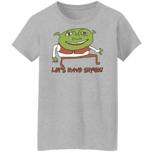 Let’s Have Shrex T-Shirts, Hoodies, Sweater