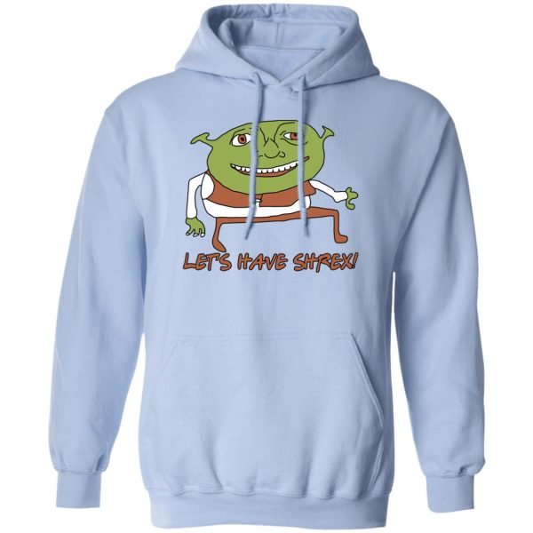 Let’s Have Shrex T-Shirts, Hoodies, Sweater