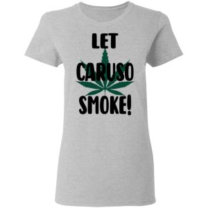 Let Caruso Smoke T Shirts Hoodies Sweater 12