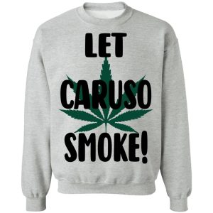 Let Caruso Smoke T Shirts Hoodies Sweater 5