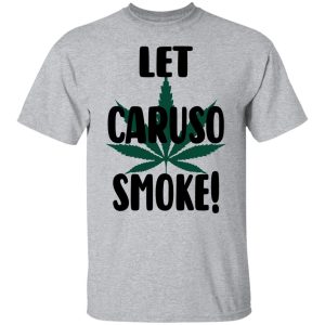 Let Caruso Smoke T Shirts Hoodies Sweater 9
