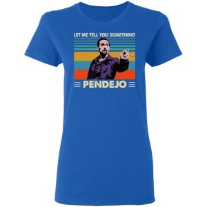 Let Me Tell You Something Pendejo Shirt 4
