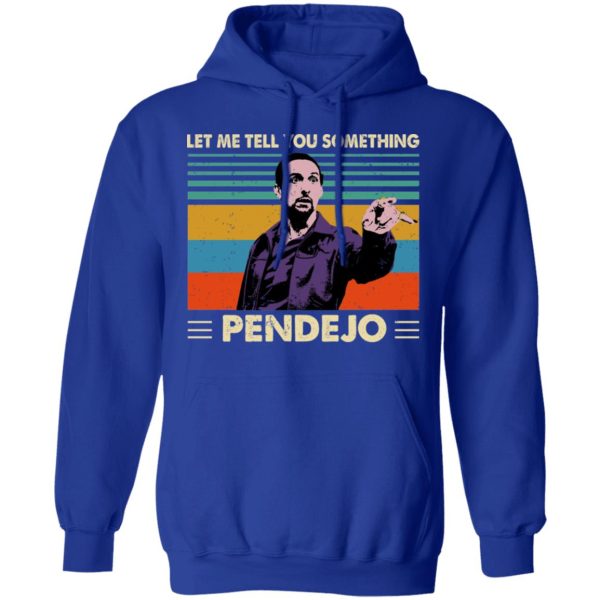 Let Me Tell You Something Pendejo Shirt