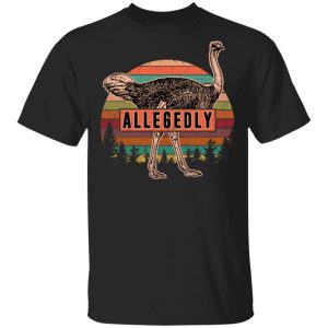 Letterkenny Allegedly Ostrich Vintage T-Shirts, Hoodies, Sweatshirt Letterkenny Allegedly Ostrich Vintage T-Shirts, Hoodies, Sweatshirt