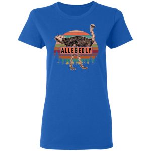 Letterkenny Allegedly Ostrich Vintage T Shirts Hoodies Sweatshirt 4