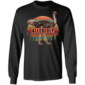 Letterkenny Allegedly Ostrich Vintage T Shirts Hoodies Sweatshirt 5