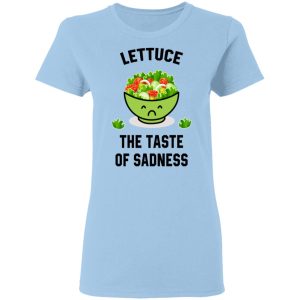 Lettuce The Taste Of Sadness Shirt 1 Lettuce The Taste Of Sadness Shirt 10