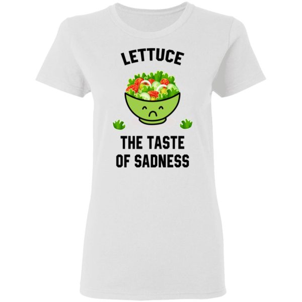 Lettuce The Taste Of Sadness Shirt