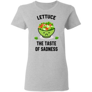 Lettuce The Taste Of Sadness Shirt 3 Lettuce The Taste Of Sadness Shirt 12
