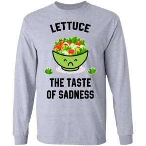 Lettuce The Taste Of Sadness Shirt 4 Lettuce The Taste Of Sadness Shirt 2