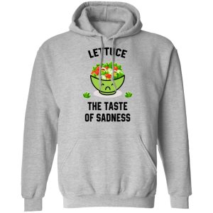 Lettuce The Taste Of Sadness Shirt 7 Lettuce The Taste Of Sadness Shirt 5