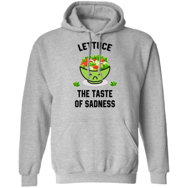 Lettuce The Taste Of Sadness Shirt