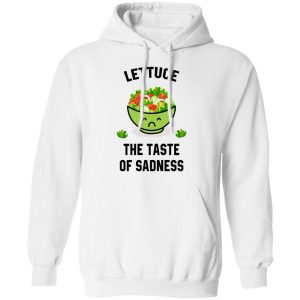Lettuce The Taste Of Sadness Shirt 8 Lettuce The Taste Of Sadness Shirt 6