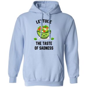 Lettuce The Taste Of Sadness Shirt 9 Lettuce The Taste Of Sadness Shirt 7