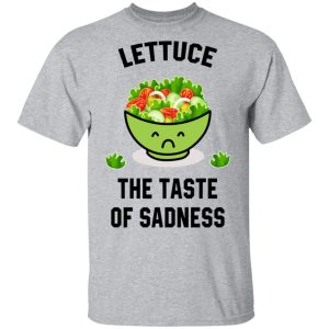 Lettuce The Taste Of Sadness Shirt 11 Lettuce The Taste Of Sadness Shirt 9