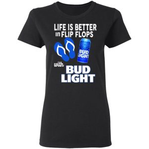 Life Is Better In Flip Flops With Bid Light T Shirts 13