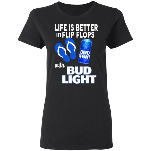 Life Is Better In Flip Flops With Bid Light T-Shirts