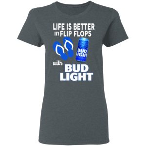 Life Is Better In Flip Flops With Bid Light T Shirts 2
