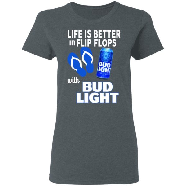 Life Is Better In Flip Flops With Bid Light T-Shirts