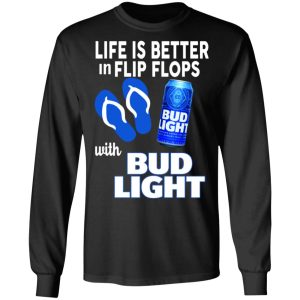 Life Is Better In Flip Flops With Bid Light T Shirts 5