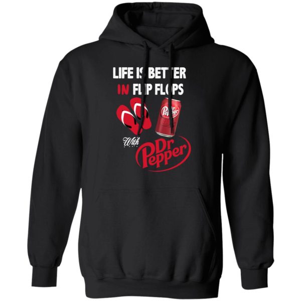 Life Is Better In Flip Flops With Dr Pepper T-Shirts