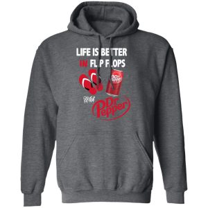 Life Is Better In Flip Flops With Dr Pepper T Shirts 8