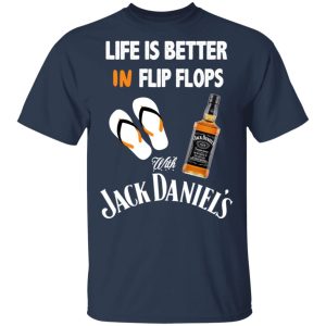 Life Is Better In Flip Flops With Jack Daniel’s T-Shirts 2 Life Is Better In Flip Flops With Jack Daniel's T Shirts 11