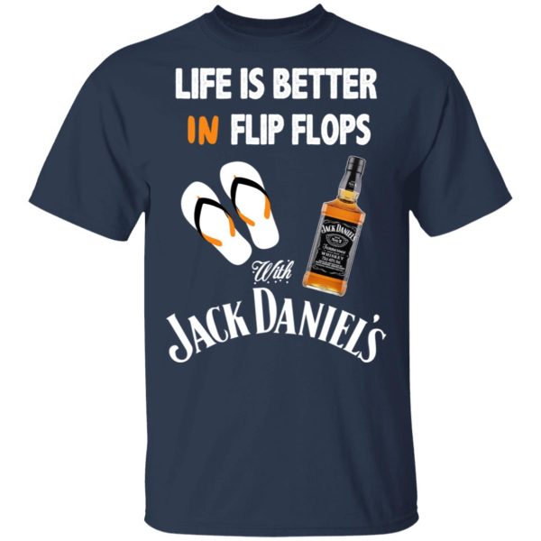 Life Is Better In Flip Flops With Jack Daniel’s T-Shirts