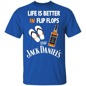 Life Is Better In Flip Flops With Jack Daniel’s T-Shirts 3 Life Is Better In Flip Flops With Jack Daniel's T Shirts 12