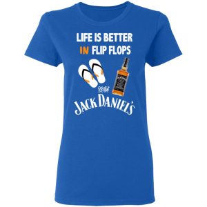 Life Is Better In Flip Flops With Jack Daniel’s T-Shirts 7 Life Is Better In Flip Flops With Jack Daniel's T Shirts 4