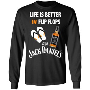 Life Is Better In Flip Flops With Jack Daniel’s T-Shirts 8 Life Is Better In Flip Flops With Jack Daniel's T Shirts 5