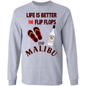 Life Is Better In Flip Flops With Malibu T-Shirts 4 Life Is Better In Flip Flops With Malibu T Shirts 2