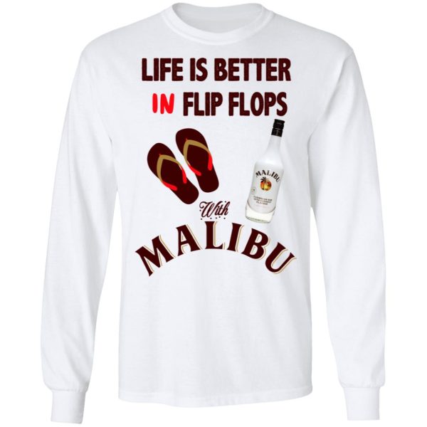 Life Is Better In Flip Flops With Malibu T-Shirts